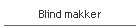 Blind makker